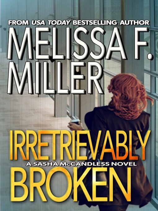 Title details for Irretrievably Broken by Melissa F. Miller - Wait list